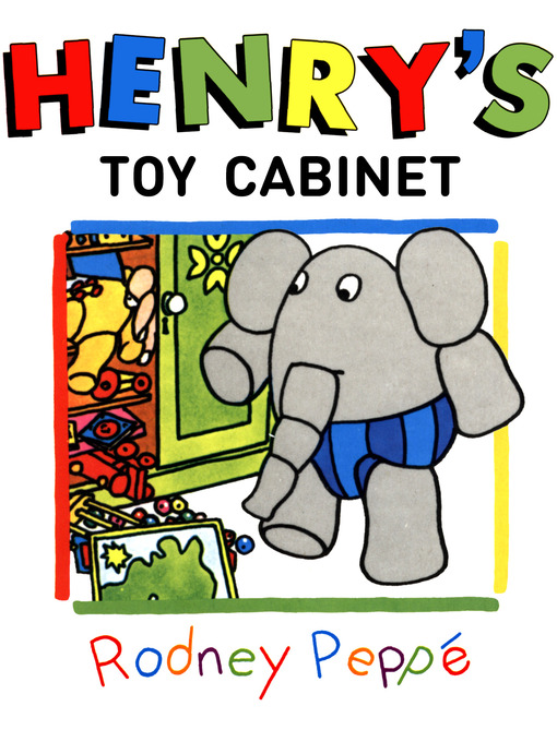 Title details for Henry's Toy Cabinet by Rodney Peppé - Available